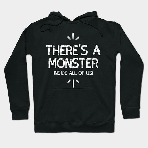 There is a monter inside us ,inspiring quote shirt, black Hoodie by Just Simple and Awesome